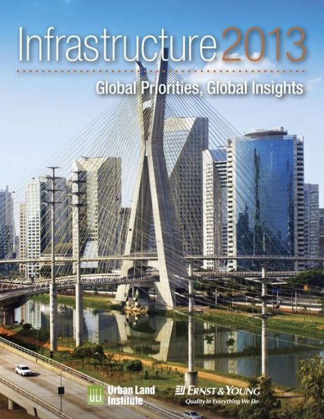 Infrastructure 2013 - Infrastructure Reports - Jonathan Miller - Książki - Urban Land Institute,U.S. - 9780874202649 - 1 maja 2013