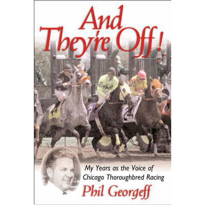 Cover for Phil Georgeff · And They're Off!: My Years as the Voice of Thoroughbred Racing (Gebundenes Buch) (2002)
