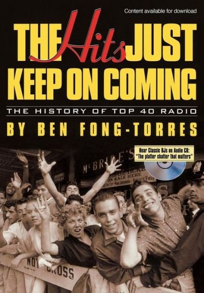 Cover for Ben Fong-Torres · The Hits Just Keep On Coming: The History of Top 40 Radio (Paperback Bog) (2001)