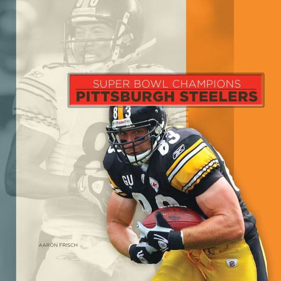 Cover for Aaron Frisch · Super Bowl Champions: Pittsburgh Steelers (Paperback Book) [Revised edition] (2014)