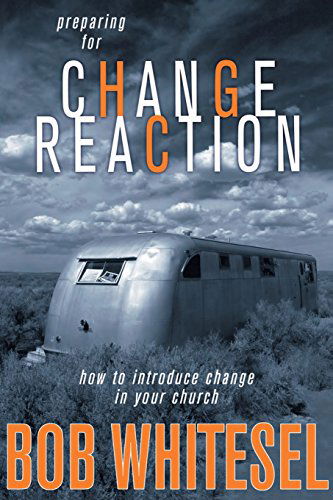 Cover for Bob Whitesel · Preparing for Change Reaction: How to Introduce Change in Your Church (Paperback Book) (2008)