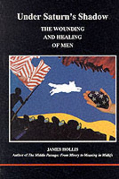 Under Saturn's Shadow: The Wounding and Healing of Men - James Hollis - Livros - Inner City Books - 9780919123649 - 1 de abril de 1994