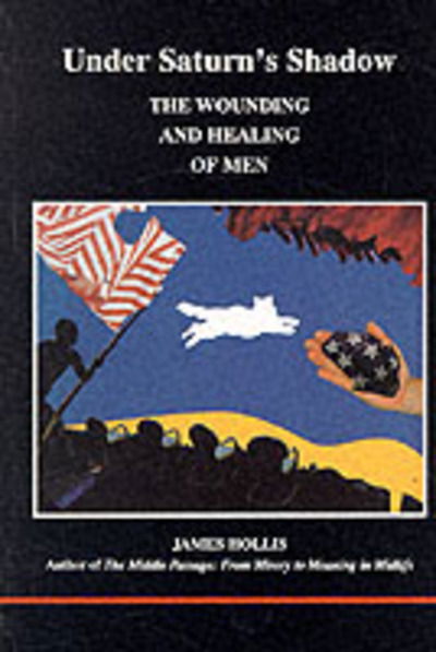 Under Saturn's Shadow: The Wounding and Healing of Men - James Hollis - Bøker - Inner City Books - 9780919123649 - 1. april 1994