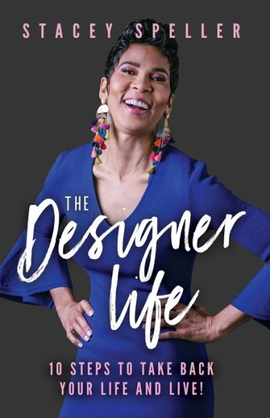 Cover for Stacey C Speller · The Designer Life (Paperback Book) (2018)