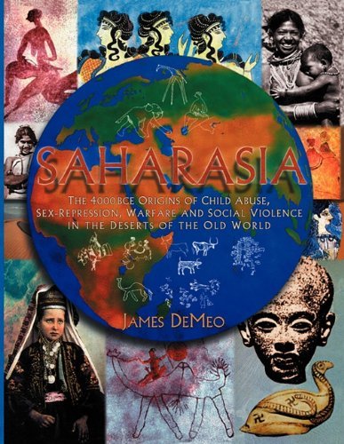 Cover for James Demeo · Saharasia: the 4000 Bce Origins of Child Abuse, Sex-repression, Warfare and Social Violence, in the Deserts of the Old World (Paperback Book) (2011)