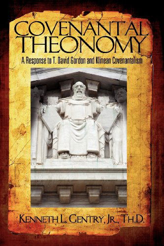 Covenantal Theonomy: a Response to T. David Gordon and Klinean Covenantalism - Kenneth L Gentry - Books - Victorious Hope Publishing - 9780982620649 - November 7, 2012
