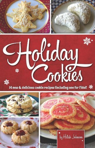 Cover for Hilah Johnson · Holiday Cookies: 14 New &amp; Delicious Cookie Recipes (Including One for Fido)! (Paperback Bog) (2012)