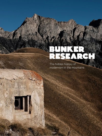 Bunker Research: The hidden history of modernism in the mountains - Max Leonard - Książki - Isola Press - 9780995488649 - 23 października 2019