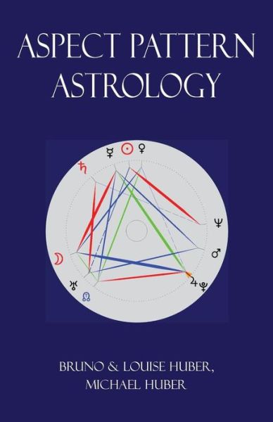 Cover for Louise Huber · Aspect Pattern Astrology: A New Holistic Horoscope Interpretation Method (Pocketbok) [2nd Colour Illustrations edition] (2019)