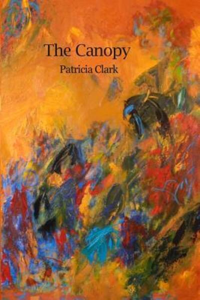 Cover for Patricia Clark · The Canopy (Paperback Book) (2017)