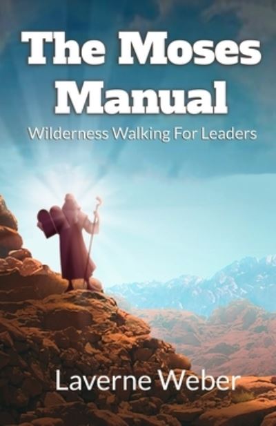 Cover for Laverne Weber · The Moses Manual : Wilderness Walking For Leaders (Paperback Book) (2020)