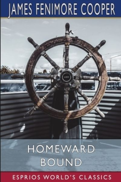 Cover for James Fenimore Cooper · Homeward Bound (Esprios Classics) (Paperback Book) (2024)