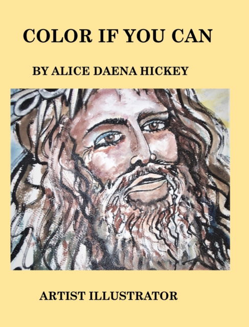 Cover for Alice Daena Hickey · Color if you can: color jesus (Gebundenes Buch) (2021)