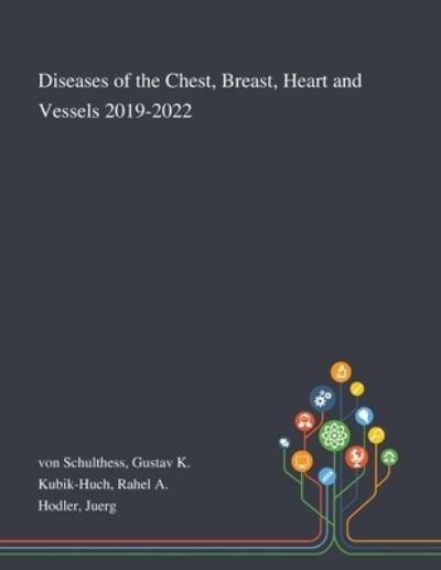 Cover for Gustav K Von Schulthess · Diseases of the Chest, Breast, Heart and Vessels 2019-2022 (Paperback Book) (2020)