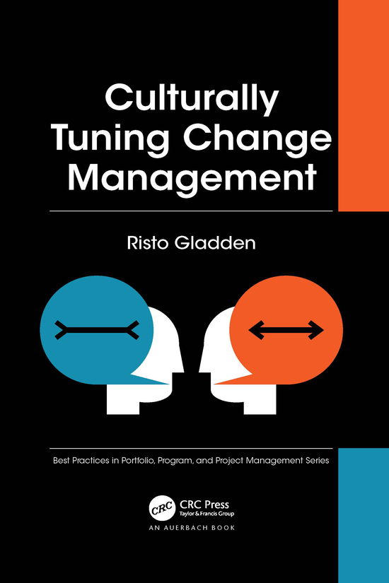 Cover for Risto Gladden · Culturally Tuning Change Management - Best Practices in Portfolio, Program, and Project Management (Paperback Book) (2021)