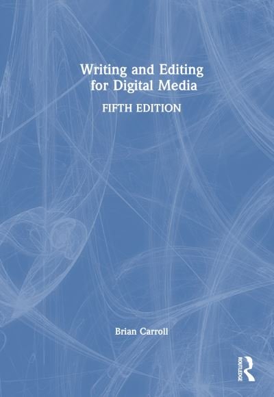 Cover for Brian Carroll · Writing and Editing for Digital Media (Hardcover Book) (2023)