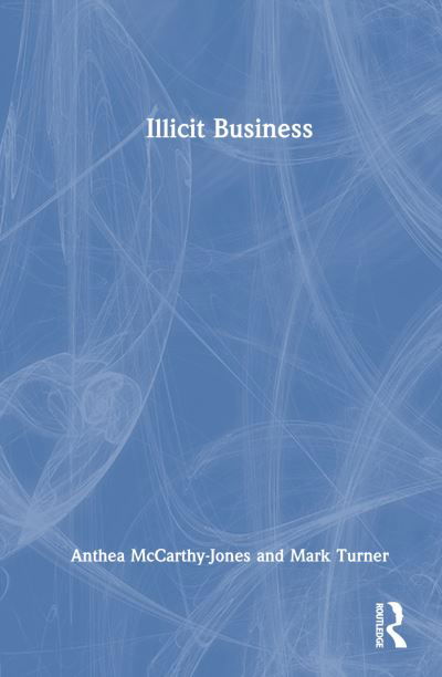 Cover for Anthea McCarthy-Jones · Illicit Business (Pocketbok) (2024)