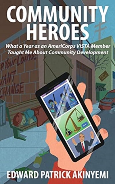 Community Heroes - Edward Patrick Akinyemi - Books - Blurb - 9781034074649 - April 26, 2024