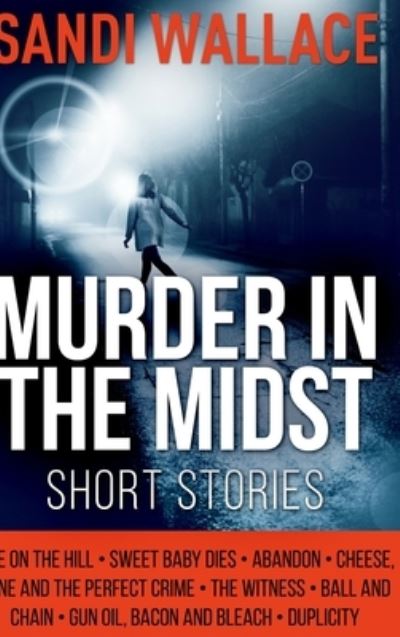 Murder in the Midst - Sandi Wallace - Books - Blurb - 9781034173649 - December 21, 2021