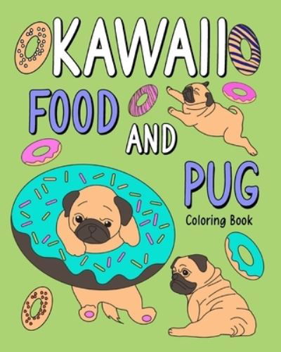 Cover for Paperland · Kawaii Food and Pug Coloring Book (Paperback Bog) (2024)