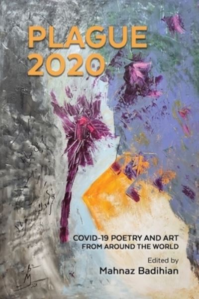 Cover for Mahvand Sadeghi · Plague2020, A World Anthology of Poetry and Art About Covid-19 (Paperback Book) (2020)