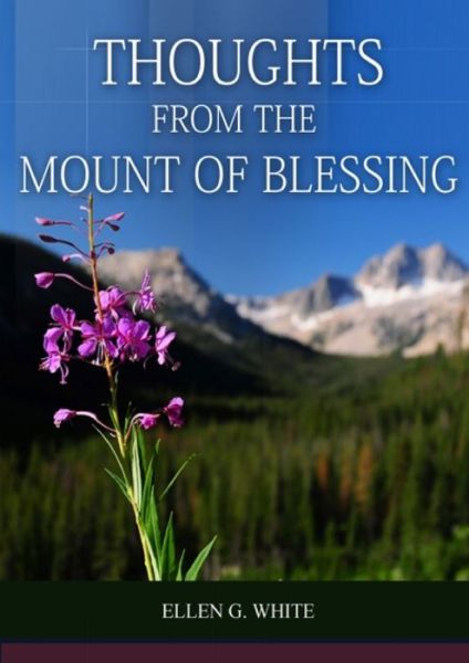 Thoughts From the Mount of Blessing Original BIG Print Edition - Elllen G White - Books - Ls Company - 9781087982649 - August 30, 2021