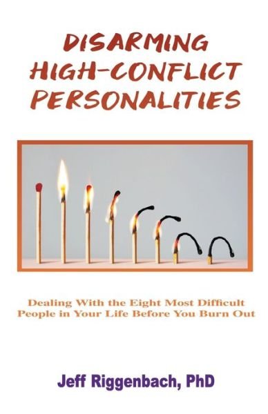 Disarming High-Conflict Personalities - Jeff Riggenbach - Books - CBT Institute of Ok - 9781088026649 - March 21, 2022
