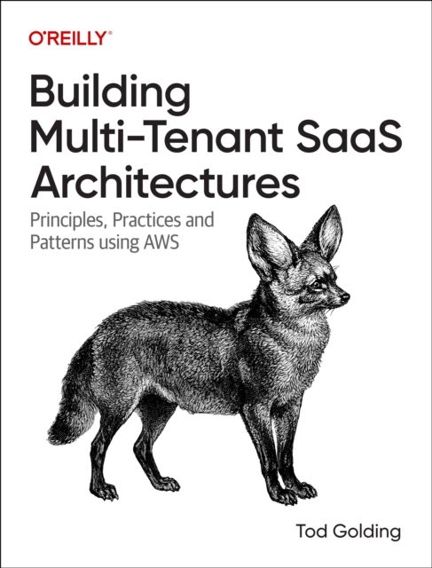 Cover for Tod Golding · Building Multi-Tenant Saas Architectures: Principles, Practices and Patterns Using AWS (Paperback Bog) (2024)