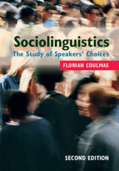 Cover for Florian Coulmas · Sociolinguistics: The Study of Speakers' Choices (Innbunden bok) [2 Revised edition] (2013)