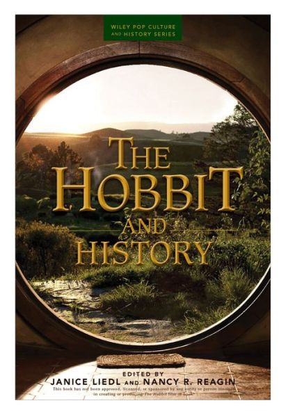 The Hobbit and History: Companion to the Hobbit: the Battle of the Five Armies - Nancy Reagin - Books - Wiley - 9781118167649 - November 4, 2014
