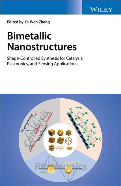 Cover for Y Zhang · Bimetallic Nanostructures: Shape-Controlled Synthesis for Catalysis, Plasmonics, and Sensing Applications (Hardcover Book) (2018)