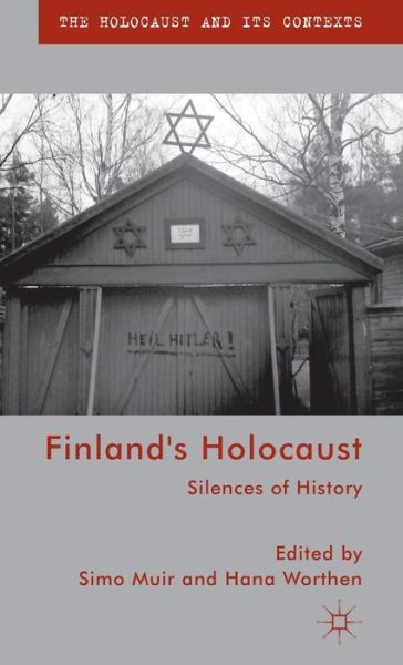 Cover for Simo Muir · Finland's Holocaust: Silences of History - The Holocaust and its Contexts (Hardcover Book) (2013)