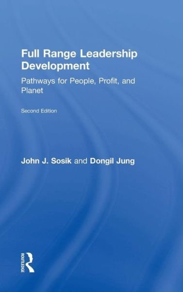 Cover for Sosik, John J. (The Pennsylvania State University, University Park, USA) · Full Range Leadership Development: Pathways for People, Profit, and Planet (Innbunden bok) (2018)