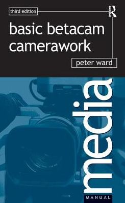 Cover for Peter Ward · Basic Betacam Camerawork (Hardcover Book) (2017)