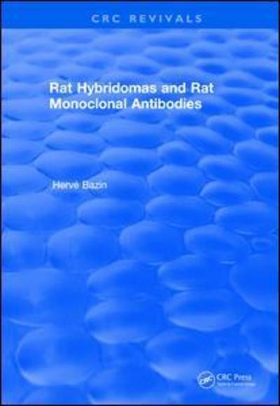 Cover for Bazin, Herve (University of Louvain) · Rat Hybridomas and Rat Monoclonal Antibodies (1990) - CRC Press Revivals (Paperback Book) (2019)