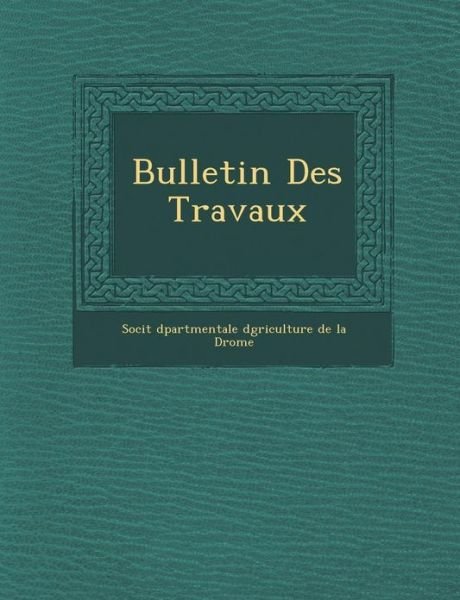 Cover for Soci T · Bulletin Des Travaux (Paperback Book) (2012)