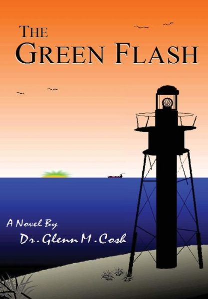 Cover for Dr Glenn M Cosh · The Green Flash (Hardcover Book) (2014)