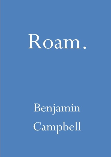 Cover for Benjamin Campbell · Roam (Paperback Bog) (2016)