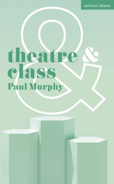 Cover for Paul Murphy · Theatre and Class (Bog) (2024)