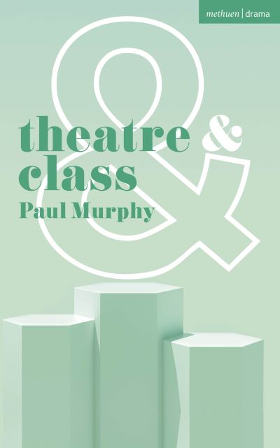 Cover for Paul Murphy · Theatre and Class - Theatre And (Taschenbuch) (2024)