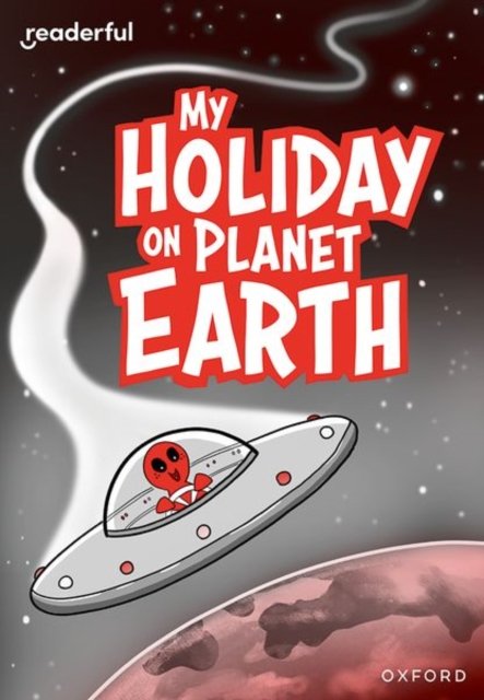 Billy Treacy · Readerful Rise: Oxford Reading Level 9: My Holiday on Planet Earth - Readerful Rise (Paperback Book) (2024)