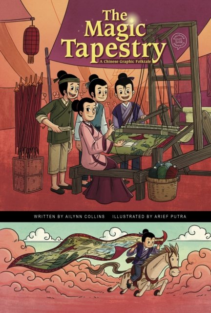 Cover for Ailynn Collins · The Magic Tapestry: A Chinese Graphic Folktale - Discover Graphics: Global Folktales (Gebundenes Buch) (2023)