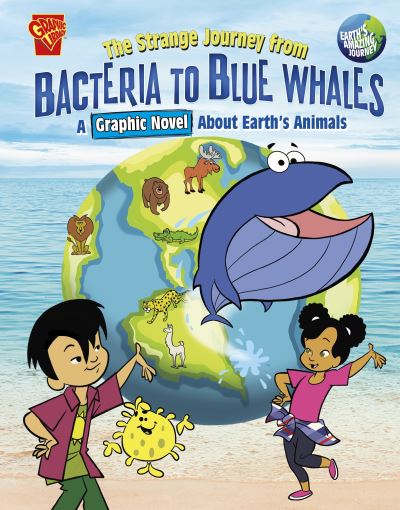 Cover for Sara Latta · The Strange Journey from Bacteria to Blue Whales: A Graphic Novel about Earth's Animals - Earth's Amazing Journey (Paperback Book) (2023)