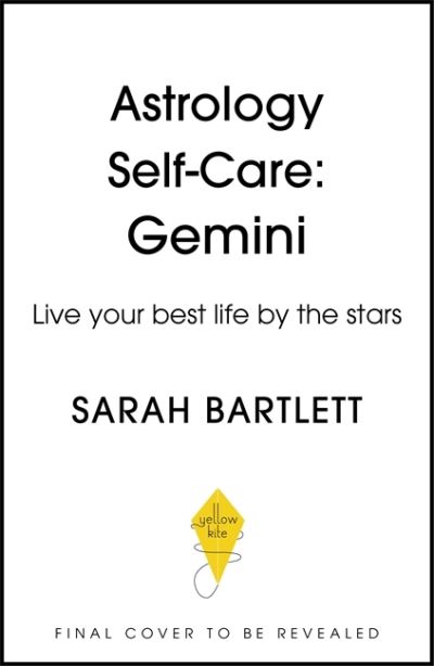 Astrology Self-Care: Gemini: Live your best life by the stars - Astrology Self-Care - Sarah Bartlett - Boeken - Hodder & Stoughton - 9781399704649 - 18 augustus 2022