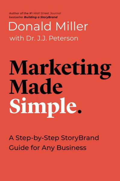 Cover for Donald Miller · Marketing Made Simple A Step-by-Step StoryBrand Guide for Any Business (Paperback Bog) (2021)