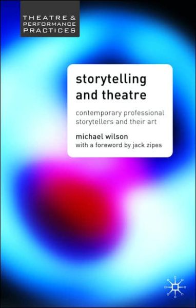 Cover for Mike Wilson · Storytelling and Theatre Contemporary Professional Storytellers a - Contemporary Professional Storytellers and their Art (Innbunden bok) [2005 edition] (2005)