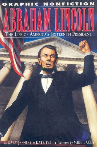 Cover for Kate Petty · Abraham Lincoln: the Life of America's Sixteenth President (Graphic Nonfiction) (Paperback Book) (2005)