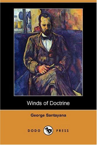 Winds of Doctrine (Dodo Press) - George Santayana - Książki - Dodo Press - 9781406538649 - 13 lipca 2007