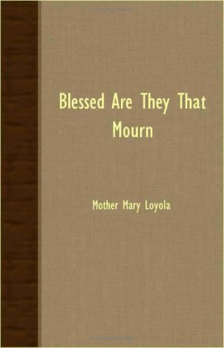 Cover for Mother Mary Loyola · Blessed Are They That Mourn (Paperback Book) (2007)