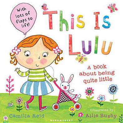 This is Lulu - LULU - Camilla Reid - Książki - Bloomsbury Publishing PLC - 9781408802649 - 6 czerwca 2011